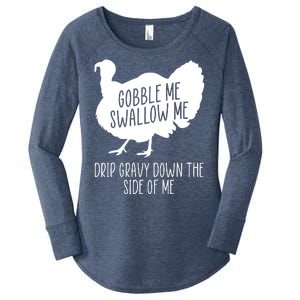 Gobble Me Swallow Me Drip Gravy Down the Side Of Me Women's Perfect Tri Tunic Long Sleeve Shirt