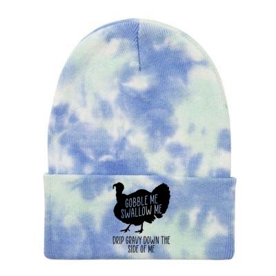 Gobble Me Swallow Me Drip Gravy Down the Side Of Me Tie Dye 12in Knit Beanie