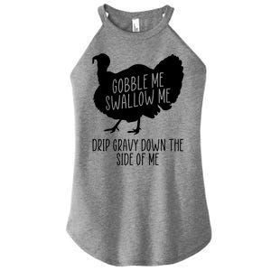 Gobble Me Swallow Me Drip Gravy Down the Side Of Me Women's Perfect Tri Rocker Tank