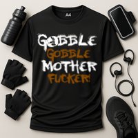 Gobble Mother Fucker Cooling Performance Crew T-Shirt