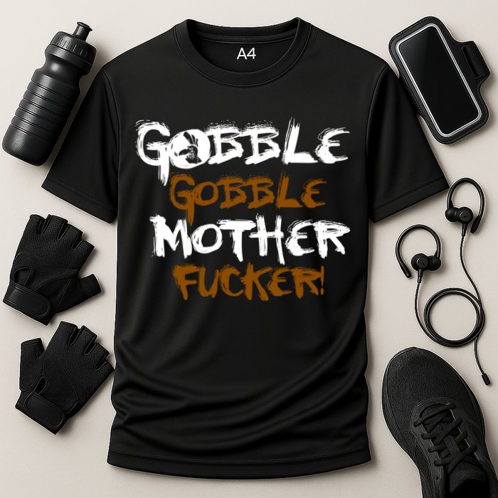 Gobble Mother Fucker Cooling Performance Crew T-Shirt