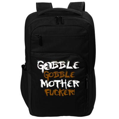 Gobble Mother Fucker Impact Tech Backpack