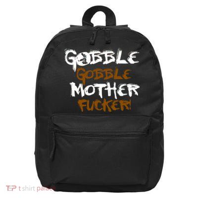 Gobble Mother Fucker 16 in Basic Backpack