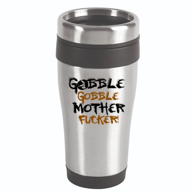 Gobble Mother Fucker 16oz Travel Tumbler