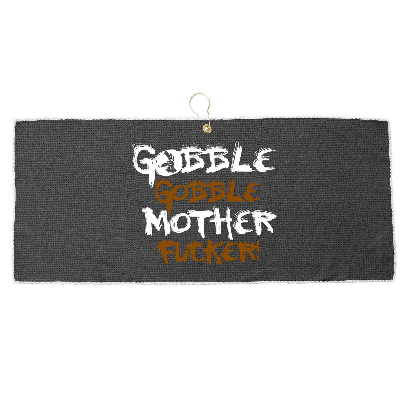 Gobble Mother Fucker Large Microfiber Waffle Golf Towel