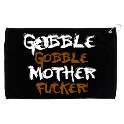 Gobble Mother Fucker Grommeted Golf Towel