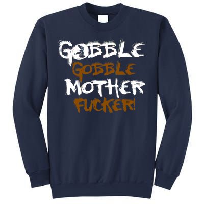 Gobble Mother Fucker Sweatshirt