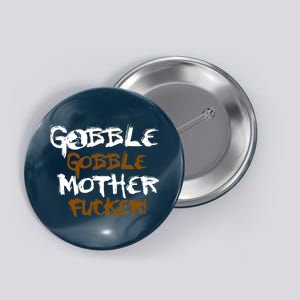 Gobble Mother Fucker Button