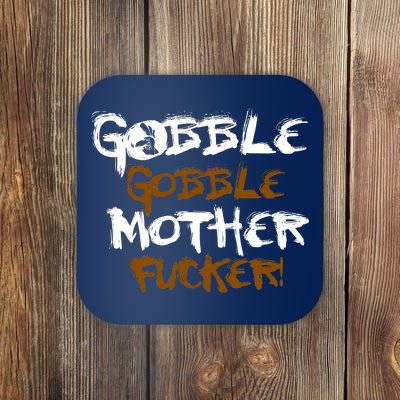 Gobble Mother Fucker Coaster