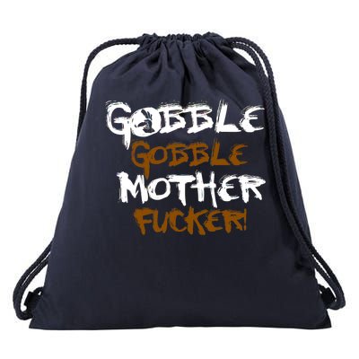 Gobble Mother Fucker Drawstring Bag