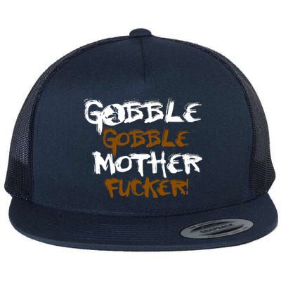 Gobble Mother Fucker Flat Bill Trucker Hat