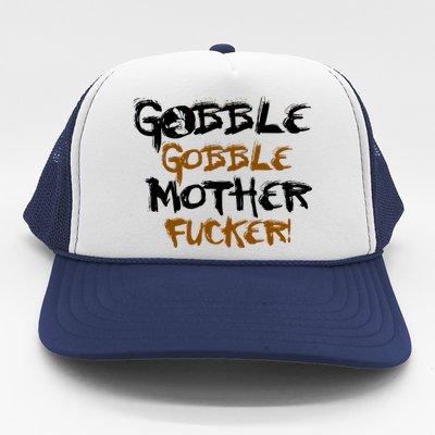 Gobble Mother Fucker Trucker Hat