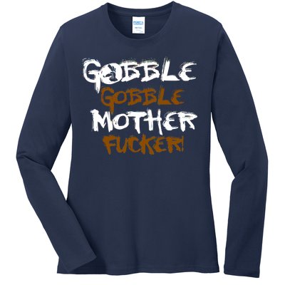 Gobble Mother Fucker Ladies Long Sleeve Shirt