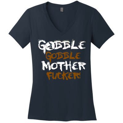 Gobble Mother Fucker Women's V-Neck T-Shirt