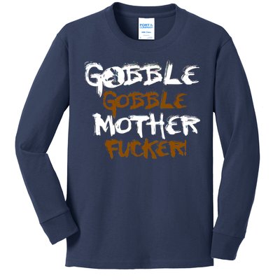 Gobble Mother Fucker Kids Long Sleeve Shirt