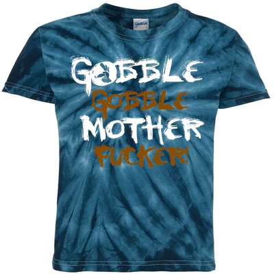 Gobble Mother Fucker Kids Tie-Dye T-Shirt