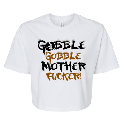 Gobble Mother Fucker Bella+Canvas Jersey Crop Tee