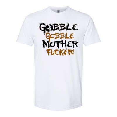 Gobble Mother Fucker Softstyle® CVC T-Shirt