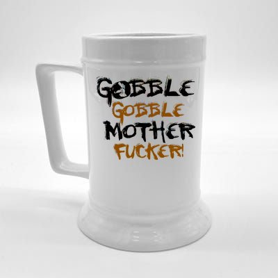 Gobble Mother Fucker Beer Stein