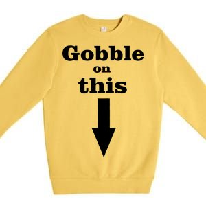 Gobble On This Premium Crewneck Sweatshirt