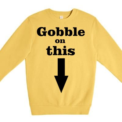 Gobble On This Premium Crewneck Sweatshirt