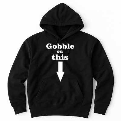 Gobble On This Hoodie