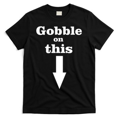 Gobble On This T-Shirt