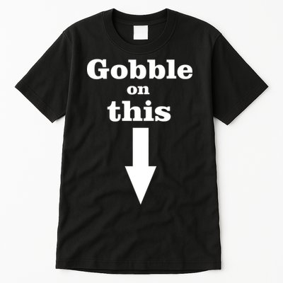 Gobble On This Tall T-Shirt