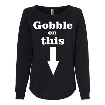 Gobble On This Womens California Wash Sweatshirt