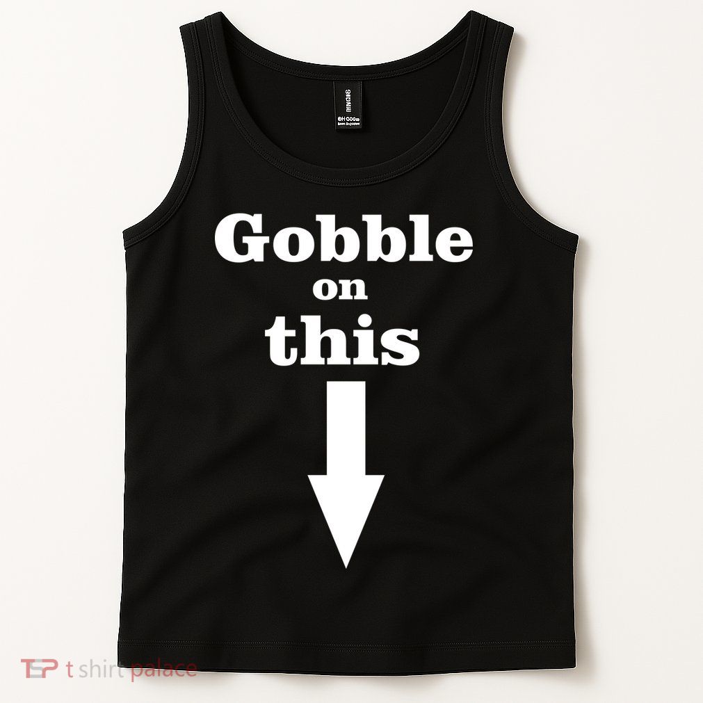 Gobble On This Tank Top