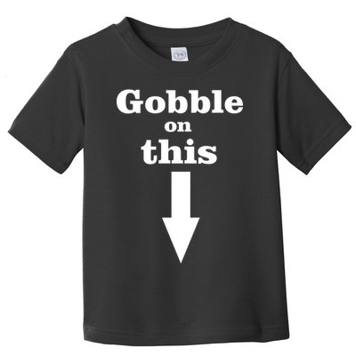 Gobble On This Toddler T-Shirt