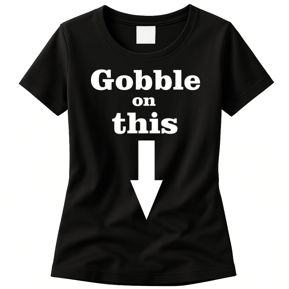 Gobble On This Womens T-Shirt