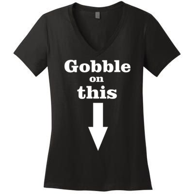 Gobble On This Women's V-Neck T-Shirt