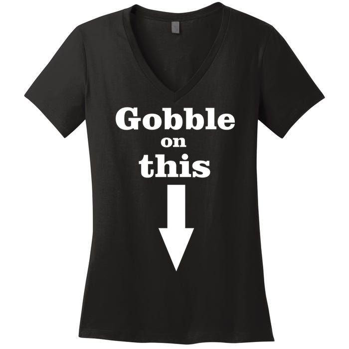 Gobble On This Women's V-Neck T-Shirt