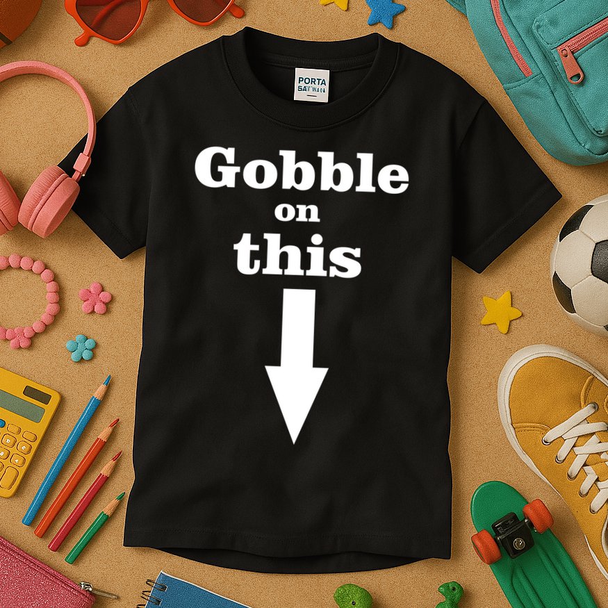 Gobble On This Kids T-Shirt