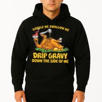 Gobble Swallow Me Drip Gravy Down The Side Of Me Turkey Hoodie