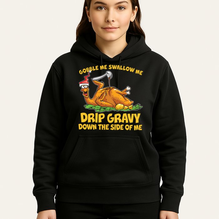 Gobble Swallow Me Drip Gravy Down The Side Of Me Turkey Hoodie