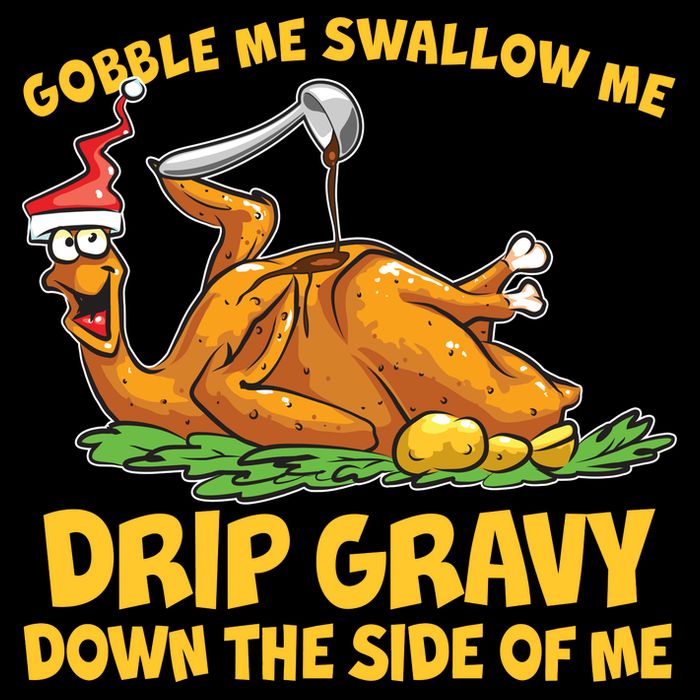 Gobble Swallow Me Drip Gravy Down The Side Of Me Turkey Hoodie
