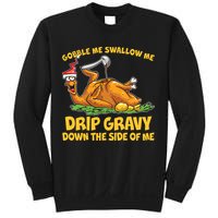 Gobble Swallow Me Drip Gravy Down The Side Of Me Turkey Sweatshirt