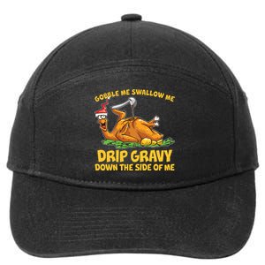 Gobble Swallow Me Drip Gravy Down The Side Of Me Turkey 7-Panel Snapback Hat