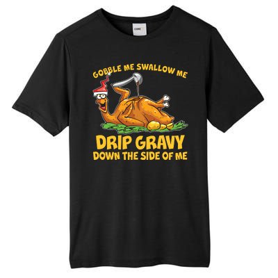 Gobble Swallow Me Drip Gravy Down The Side Of Me Turkey Tall Fusion ChromaSoft Performance T-Shirt