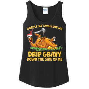 Gobble Swallow Me Drip Gravy Down The Side Of Me Turkey Ladies Essential Tank