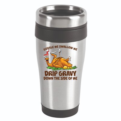 Gobble Swallow Me Drip Gravy Down The Side Of Me Turkey 16oz Travel Tumbler