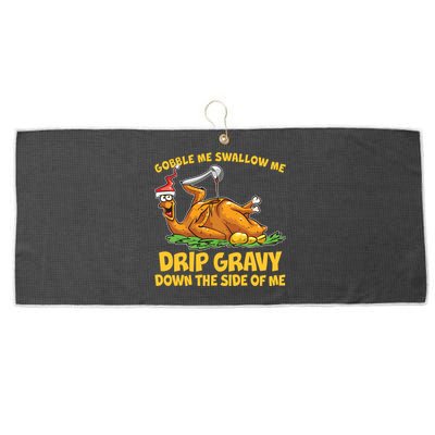 Gobble Swallow Me Drip Gravy Down The Side Of Me Turkey Large Microfiber Waffle Golf Towel