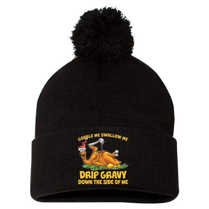 Gobble Swallow Me Drip Gravy Down The Side Of Me Turkey Pom Pom 12in Knit Beanie