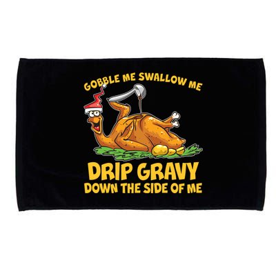 Gobble Swallow Me Drip Gravy Down The Side Of Me Turkey Microfiber Hand Towel