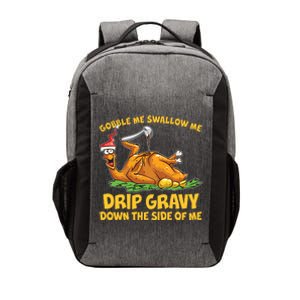 Gobble Swallow Me Drip Gravy Down The Side Of Me Turkey Vector Backpack