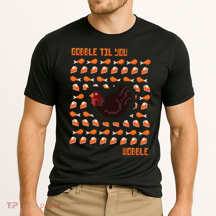 Gobble Til You Wobble Performance Shirt