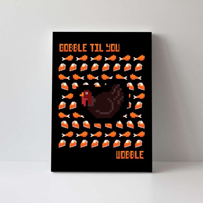 Gobble Til You Wobble Canvas