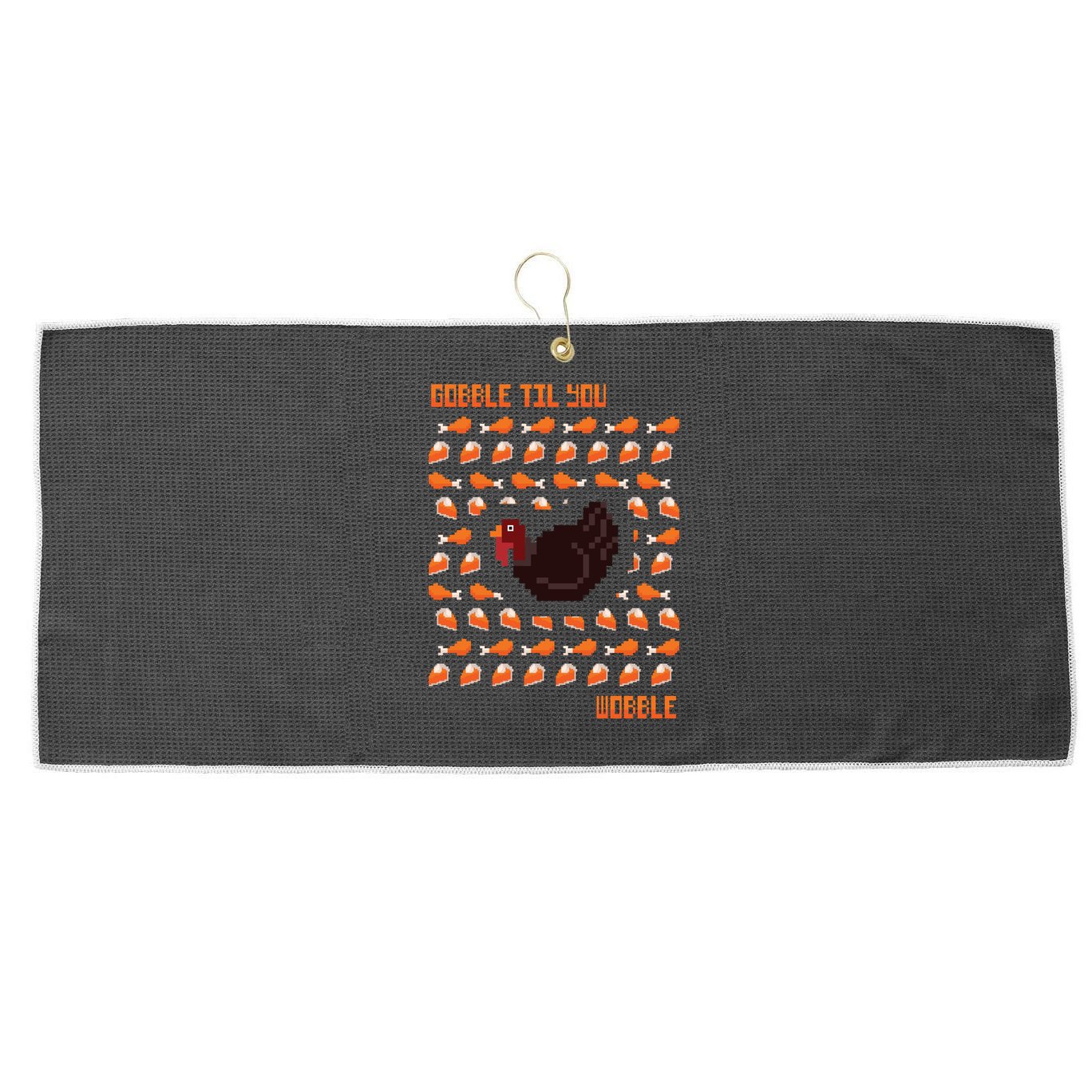 Gobble Til You Wobble Large Microfiber Waffle Golf Towel